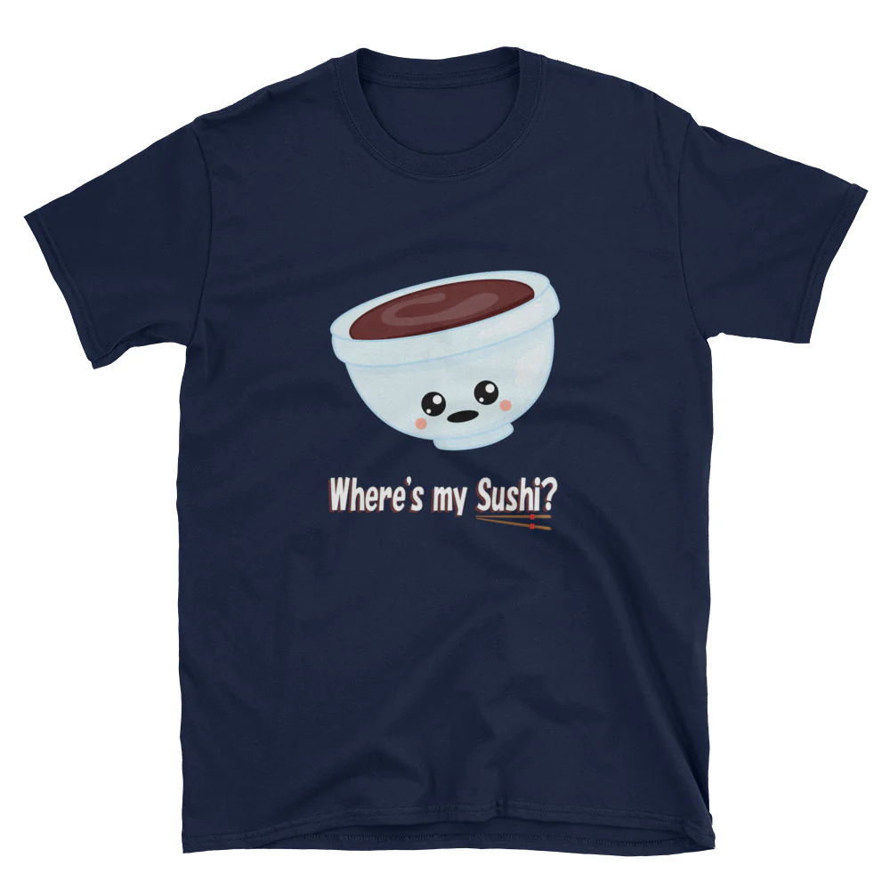 Where's my Sushi? Asks the Kawaii Bowl of Soy Sauce Short-Sleeve Unisex T-Shirt - Image 3